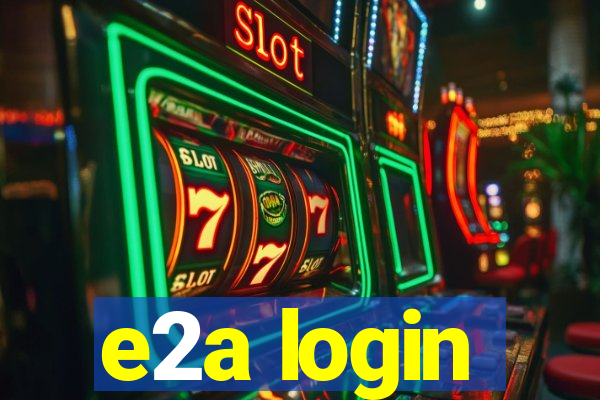 e2a login